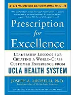 Prescription for Excellence: Leadership Lessons for Creating a World Class Customer Experience from UCLA Health System