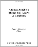 Chinua Achebe's Things Fall Apart: A Casebook (Casebooks in Criticism)