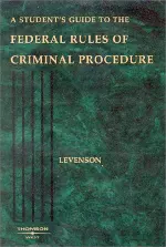 A Student's Guide to the Federal Rules of Criminal Procedure (Statutory Supplement)