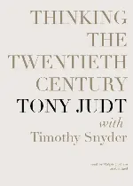 Thinking the Twentieth Century