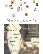 Napoleon's Buttons: How 17 Molecules Changed History